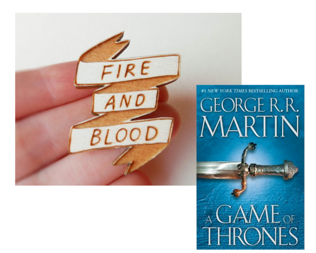A Game of Thrones Fire and Blood Brooch